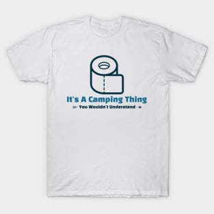 It's A Camping Thing - funny design T-Shirt